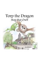Torp the Dragon: Stop that Owl!(2 Torp the Dragon)