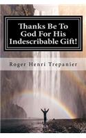 Thanks Be To God For His Indescribable Gift!: (11 Truth Seeker's Library)