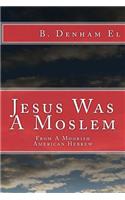 Jesus Was A Moslem