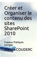 Créer Et Organiser Le Contenu Des Sites Sharepoint 2010