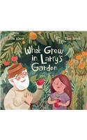 What Grew in Larry's Garden