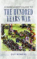 Wargamer's Guide to the Hundred Years War