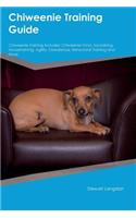 Chiweenie Training Guide Chiweenie Training Includes: Chiweenie Tricks, Socializing, Housetraining, Agility, Obedience, Behavioral Training and More