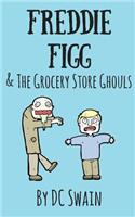Freddie Figg & the Grocery Store Ghouls