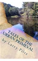 Tales of the Urban Primeval