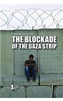 The Blockade of the Gaza Strip: (Opposing Viewpoints)