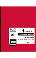 1 Subject College Ruled Notebook: Red Cover,1 Subject, 100 College Ruled Sheets,8" X 10" (20.32 X 25.4 CM), Soft Durable Cover, Tight Bound, Medium Paper, Great for Writing, Class No
