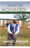 Own or Be Owned