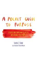 Pocket Guide to Purpose