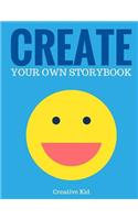 Create Your Own Storybook: 50 Pages - Write, Draw, and Illustrate Your Own Book (Large, 8.5 x 11)(Art Books for Kids)