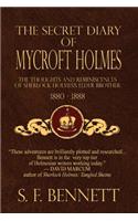 Secret Diary of Mycroft Holmes: The Thoughts and Reminiscences of Sherlock Holmes's Elder Brother, 1880-1888