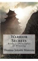 Warrior Secrets: Book 1: Principles of Winning