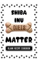 Shiba Inu Diets Matter: Dog Food & Treats Blank Recipe Journal