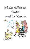 Bubbles and her cat Two Tails meet the monster