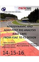 Aerodynamic and Aero Post Rig Analysis Race Cars: From Fsae to F1 Design: Volume 16