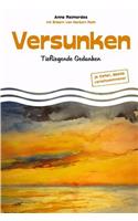 Versunken - Tiefliegende Gedanken