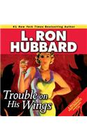 Trouble on His Wings