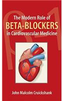 Modern Role of Beta-Blockers in Cardiovascular Medicine