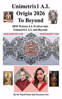 Unimetrix1 A.I. Origin 2026 to Beyond