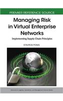 Managing Risk in Virtual Enterprise Networks: Implementing Supply Chain Principles