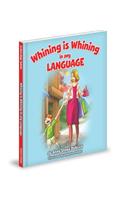 Whining Is Whining in Any Lang