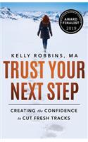 Trust Your Next Step