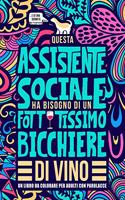 Questa assistente sociale ha bisogno di un fottutissimo bicchiere di vino