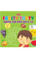 The Fruity Tooty Mazes for Kids Age 8-10