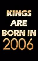 Kings Are Born In 2006 Notebook: Lined Notebook/Journal Gift 120 Pages, 6x9 Soft Cover, Matte Finish, Black Cover