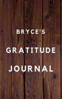Bryce's Gratitude Journal: 2020 New Year Planner Goal Journal Gift for Bryce / Notebook / Diary / Unique Greeting Card Alternative