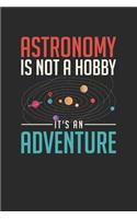 Astronomy Is Not A Hobby: Graph Paper Notebook (6" x 9" - 120 pages) Simple Astronomy Notebook Design for Gift / Daily Journals