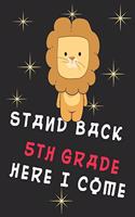 Stand back 5th grade here i come: A brave lion back to school journal notebook for fifth-grade kids