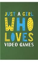 Just A Girl Who Loves Video Games: Funny Video Games Lovers Girl Women Gifts Dot Grid Journal Notebook 6x9 120 Pages