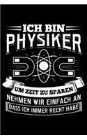 Ich Bin Physiker Um Zeit Zu Sparen Nehmen Wir Einfach An Dass Ich Immer Recht Habe: Liniertes Notizbuch Din-A5 Heft für Notizen