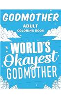 Godmother Adult Coloring Book: A Snarky, Humorous & Relatable Adult Coloring Book For Godmothers