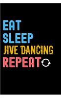 Eat, Sleep, Jive Dancing, Repeat Notebook - Jive Dancing Funny Gift