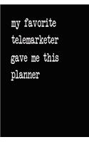 My Favorite Telemarketer Gave Me This Planner: 2020 2021 2022 Calendar Weekly Planner Dated Journal Notebook Diary 6" x 10" 165 Pages Clean Detailed Book