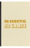 No Carnival No Games