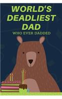 World's deadliest dad who ever dadded - gift for an amazing dad with love from his kids - I love you dad - coolest pop on earth - best dad ever: write pop's worst dad jokes notebook journal gift idea for father's day, Christmas, daddy's birthday dada