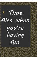 Time flies when you're having fun