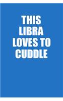 This Libra Loves To Cuddle Notebook