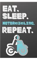 Eat. Sleep. Motorcycling. Repeat.: Blank and Lined Notebook Journal - Half and Half Dual Notebook-Sports Notebook