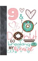 9 & Donut Go Breaking My Heart