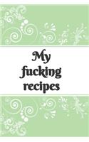 My f*cking recipes green blank recipe journal