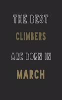 The Best climbers are Born in March journal: 6*9 Lined Diary Notebook, Journal or Planner and Gift with 120 pages