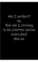 Am_I_perfect_No_But_am_I_striving