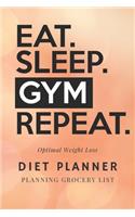 Eat.Sleep. Gym Repeat
