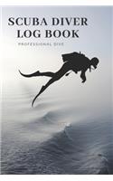 Scuba Diver Log Book: Scuba Diving Log Book, Scuba Log BookMini Size 6x9", 110 Pages 110 dives.Professional Dive.
