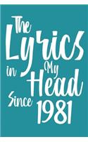 The Lyrics In My Head Since 1981 Notebook Birthday Gift
