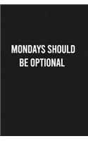 Mondays Should Be Optional